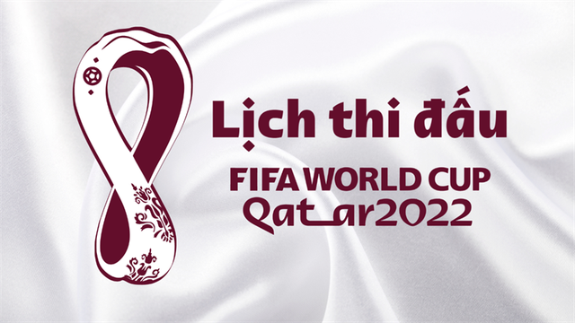 World Cup 2022: Lịch thi đấu vòng bảng giờ Việt Nam
