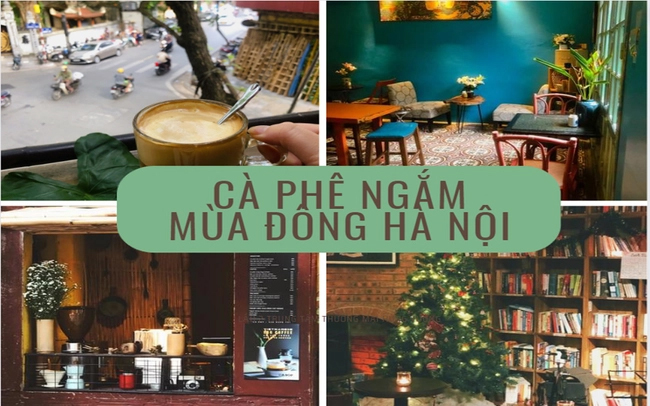 4 quán cà phê siêu đẹp để sống chậm khi mùa đông Hà Nội về: Không gian ấm cúng, yên bình, rất thích hợp để ngắm nhìn thành phố ngày lạnh